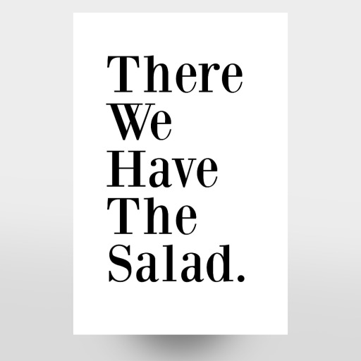 There We Have The Salad