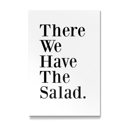 There We Have The Salad