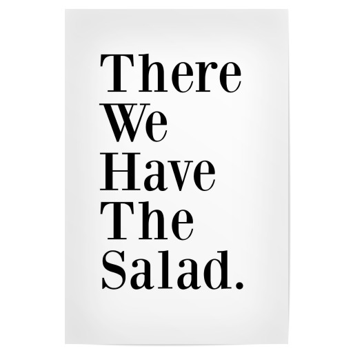 There We Have The Salad