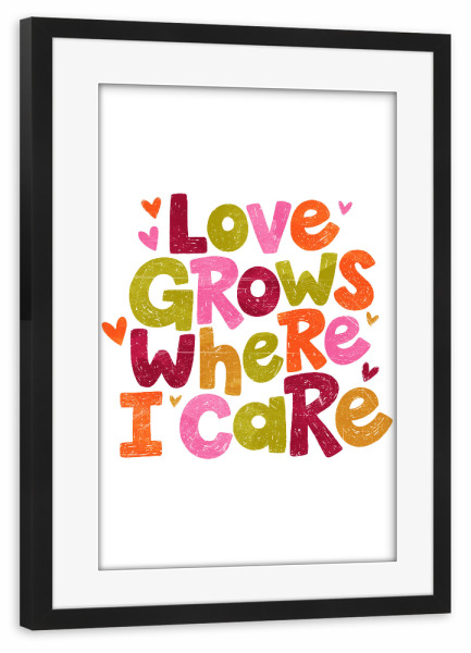 Poster mit Rahmen schwarz "Liebe wächst motivierendes Zitat" artboxONE - Typografie - Liebe,Wächst,Pflege,Herzen,Schwarz