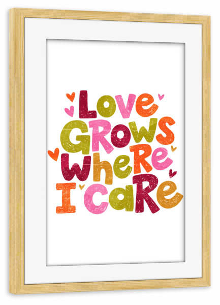Poster mit Rahmen kiefer "Liebe wächst motivierendes Zitat" artboxONE - Typografie - Liebe,Wächst,Pflege,Herzen,Schwarz