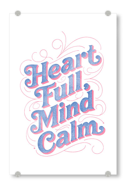 Acrylglasbild "Heart Full Mind Calm Typography" artboxONE - Typografie - Typografie,Text,Design,Schnörkel,Bunt,Phrase,Schwarzer hintergrund,Dekorativ