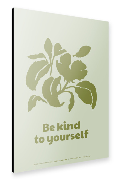 Alu-Dibond "Be Kind To Yourself" 75x50 cm artboxONE