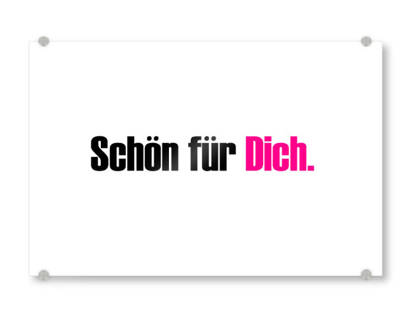 Acrylglasbild "Schön für dich" artboxONE - Typografie,Menschen,Lehrersprüche,Lustig