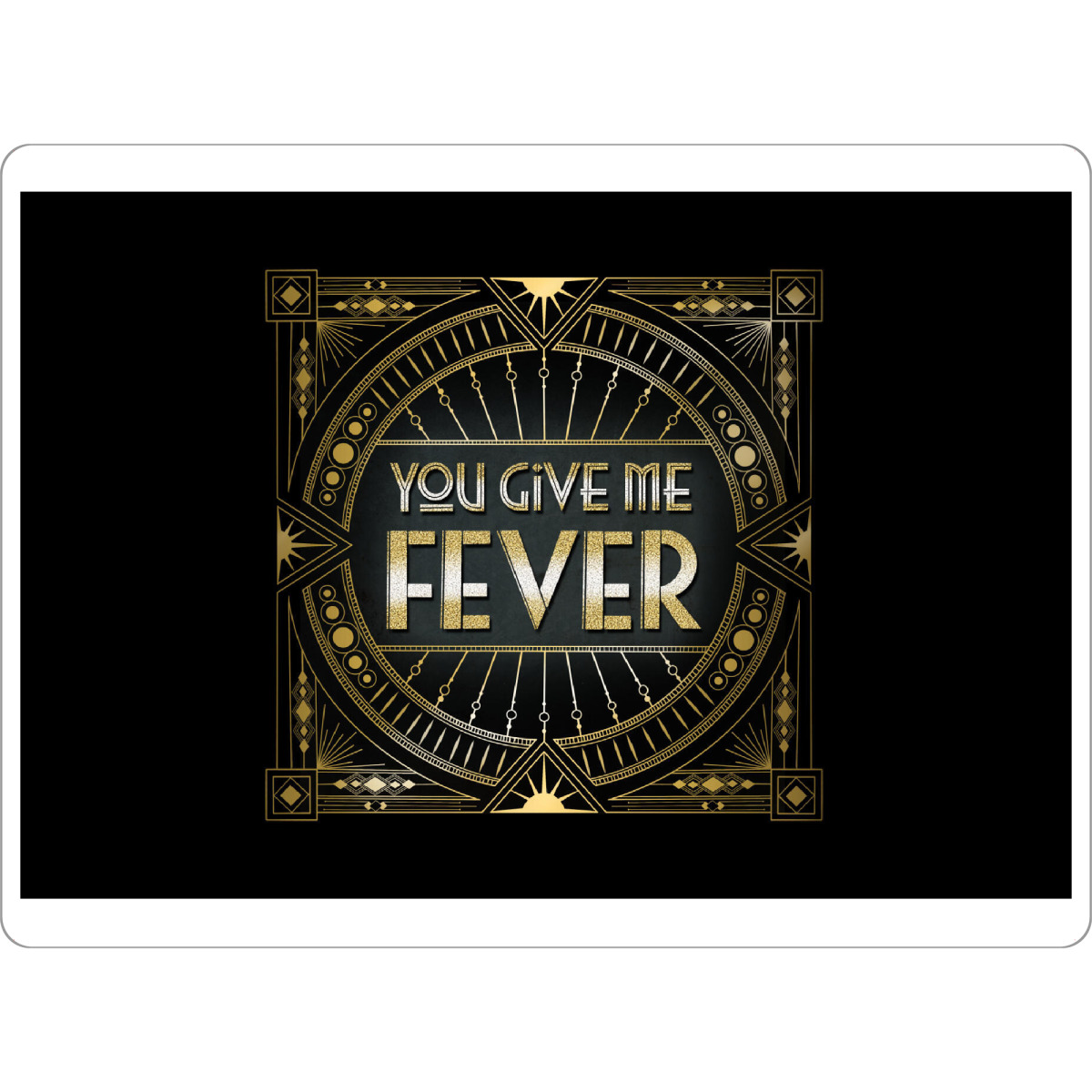 Tischset "You Give Me Fever" artboxONE - Typografie,Musik,Liebe