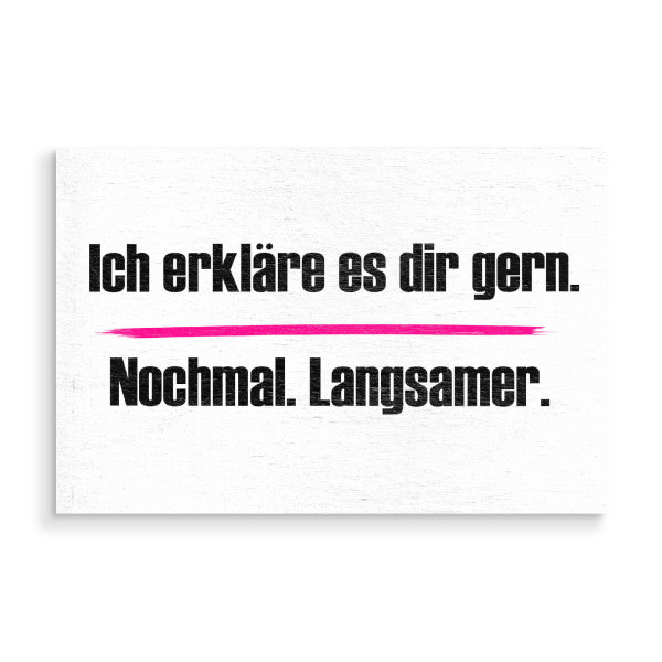 Holzbild "Nochmal. Langsamer" artboxONE - Typografie,Menschen,Lehrersprüche,Lustig