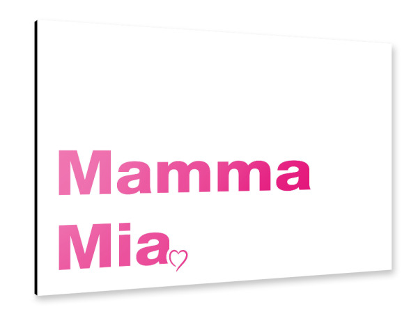 Alu-Dibond "Mamma Mia lustig" 30x20 cm artboxONE