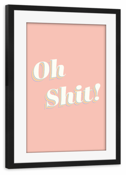 Poster mit Rahmen schwarz "Oh Scheiße!" artboxONE - Typografie,Lustig