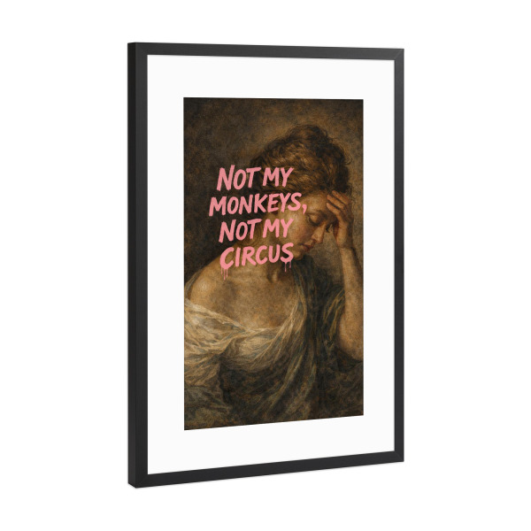 Poster mit Rahmen Schwarz (Metallic) "Not My Circus x Vintage" artboxONE - Menschen,Lehrersprüche,Für Mama,Lustig