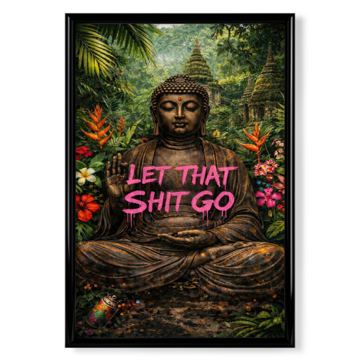 Let That Shit Go – Zen Rebel