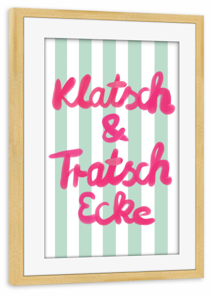 Poster mit Rahmen kiefer "Klatsch Tratsch - grüne Streifen" artboxONE - Typografie,Für Mama,Lustig