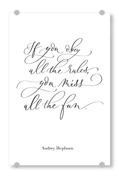 Acrylglasbild "If You Obey All The Rules" artboxONE - Typografie,Lehrersprüche,Lustig