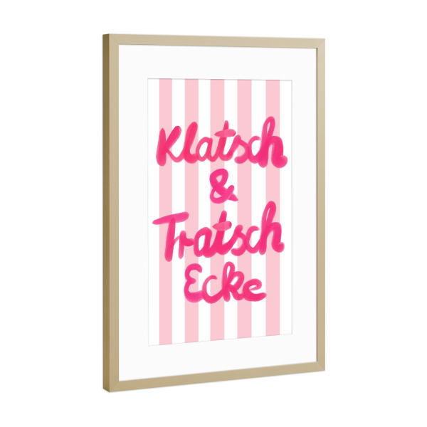 Poster mit Rahmen Gold "Klatsch Tratsch - rosa Streifen" artboxONE - Typografie,Für Mama,Lustig