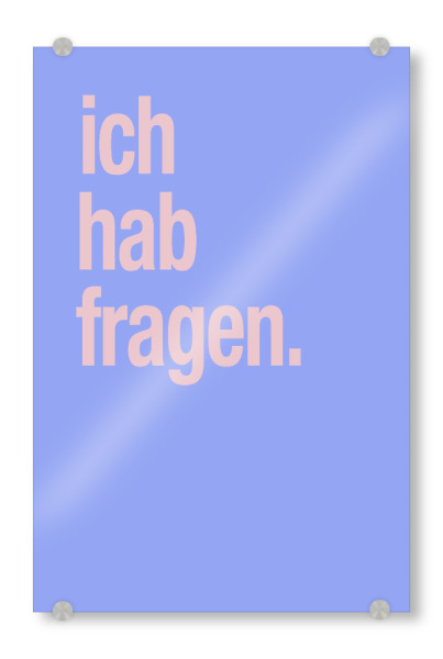 Acrylglasbild "Ich hab Fragen" artboxONE - Typografie,Lustig - Lustig,Typografie,Bold,Colorblocking,Dopamin decor,Jugendwort,Ich hab fragen,Bunt