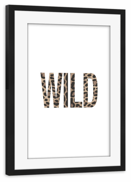 Poster mit Rahmen schwarz "WILD - Typografie" artboxONE - Typografie,Tiere,Lustig