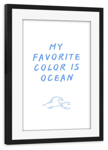 Poster mit Rahmen schwarz "Lieblingsfarbe ist Ozean" artboxONE - Typografie,Natur,Reise / Strand und Meer,Lustig