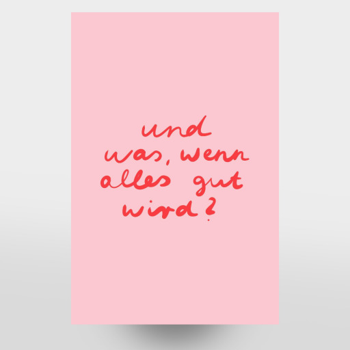 Alles wird gut - rosa rot