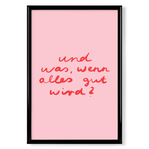 Alles wird gut - rosa rot