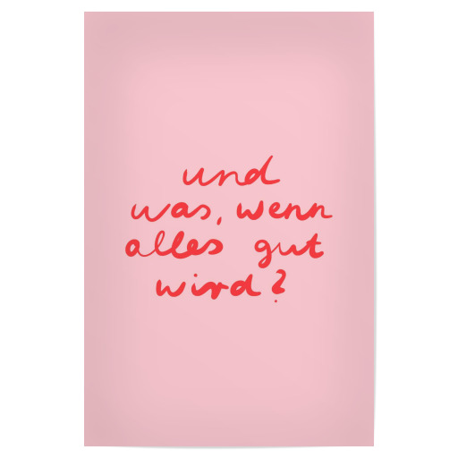 Alles wird gut - rosa rot