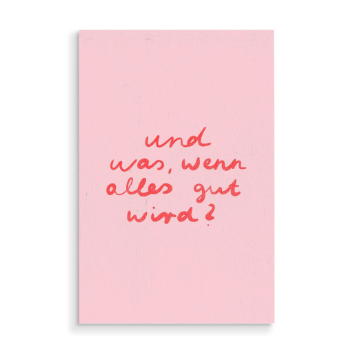 Alles wird gut - rosa rot