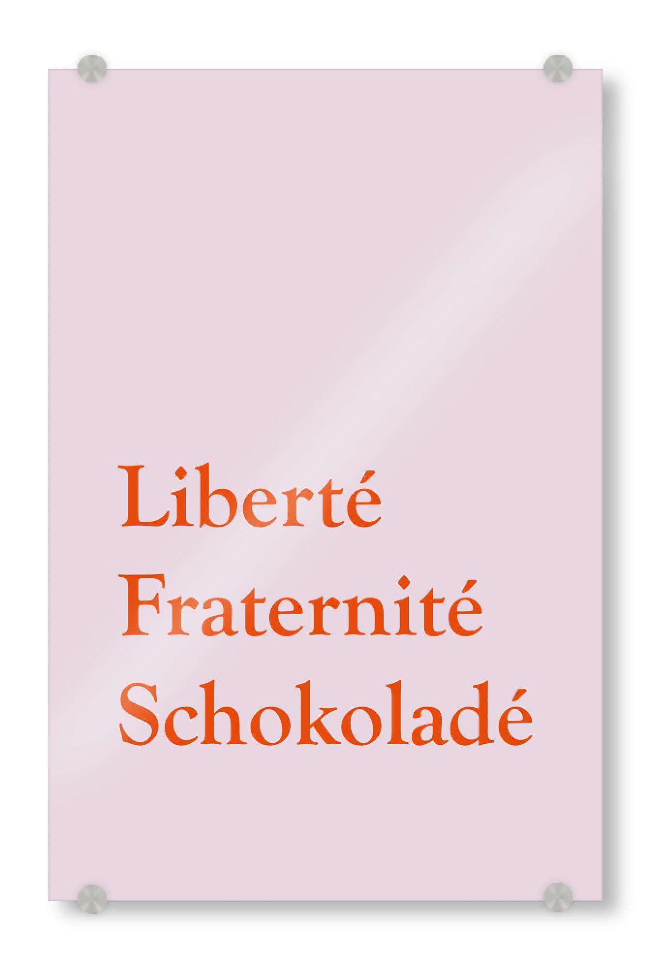 Acrylglasbild "Liberté Fraternité Schokoladé" artboxONE - Typografie,Lustig - Frankreich,Lustig,Schokolade,Freiheit,Typografie,Französisch,French