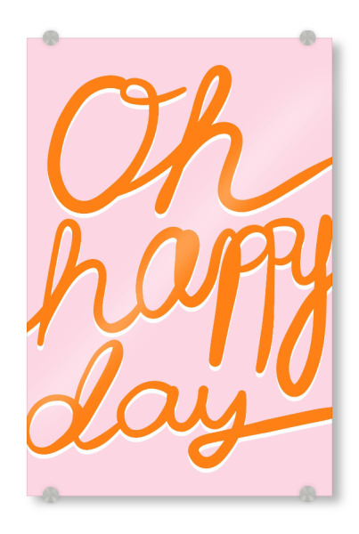 Acrylglasbild "Happy day - orange rosa" artboxONE - Typografie,Für Mama,Lustig