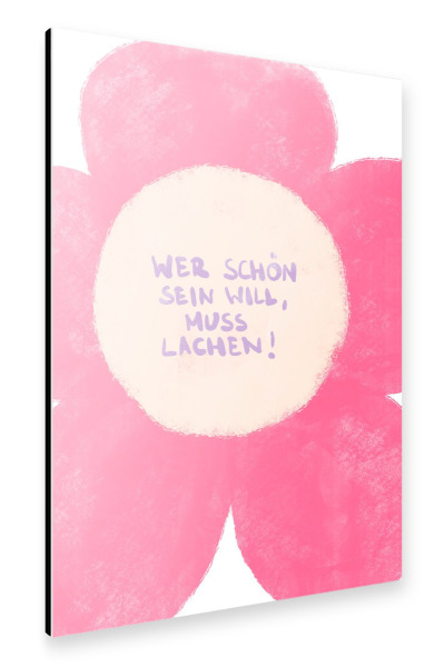 Alu-Dibond "Wer schön sein will Blume" 75x50 cm artboxONE