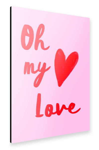 Alu-Dibond "Oh My Love" 75x50 cm artboxONE