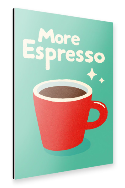 Alu-Dibond "More Espresso Genuss" 30x20 cm artboxONE