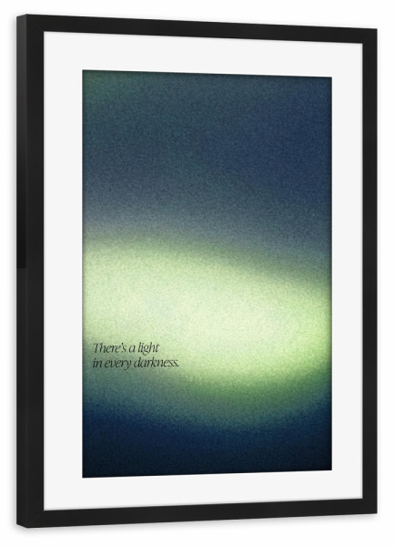 Poster mit Rahmen schwarz "Darkness & Light" artboxONE - Typografie - Darkndess,Light,Typography,Green,Spruch