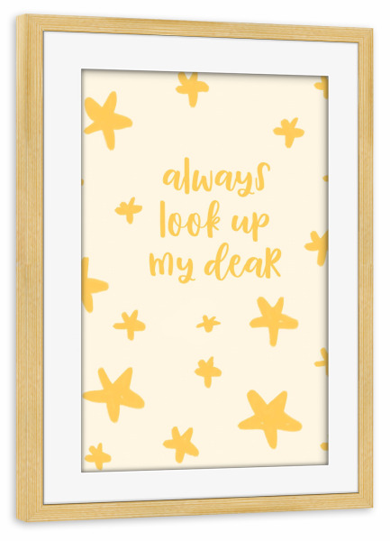 Poster mit Rahmen kiefer "Always Look Up My Dear" artboxONE - Typografie,Für Kinder