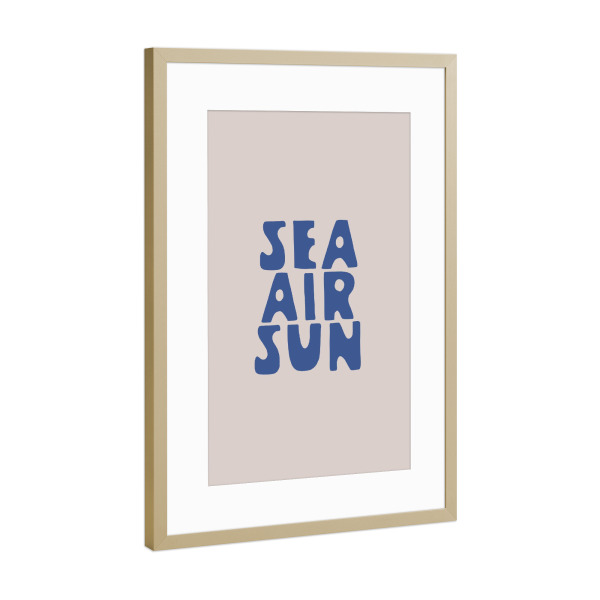 Poster mit Rahmen Gold "Sea Air Sun" artboxONE - Typografie,Reise,Für Mama - Sea,See,Meer,Sonne,Sun,Air,Spruch,Strand