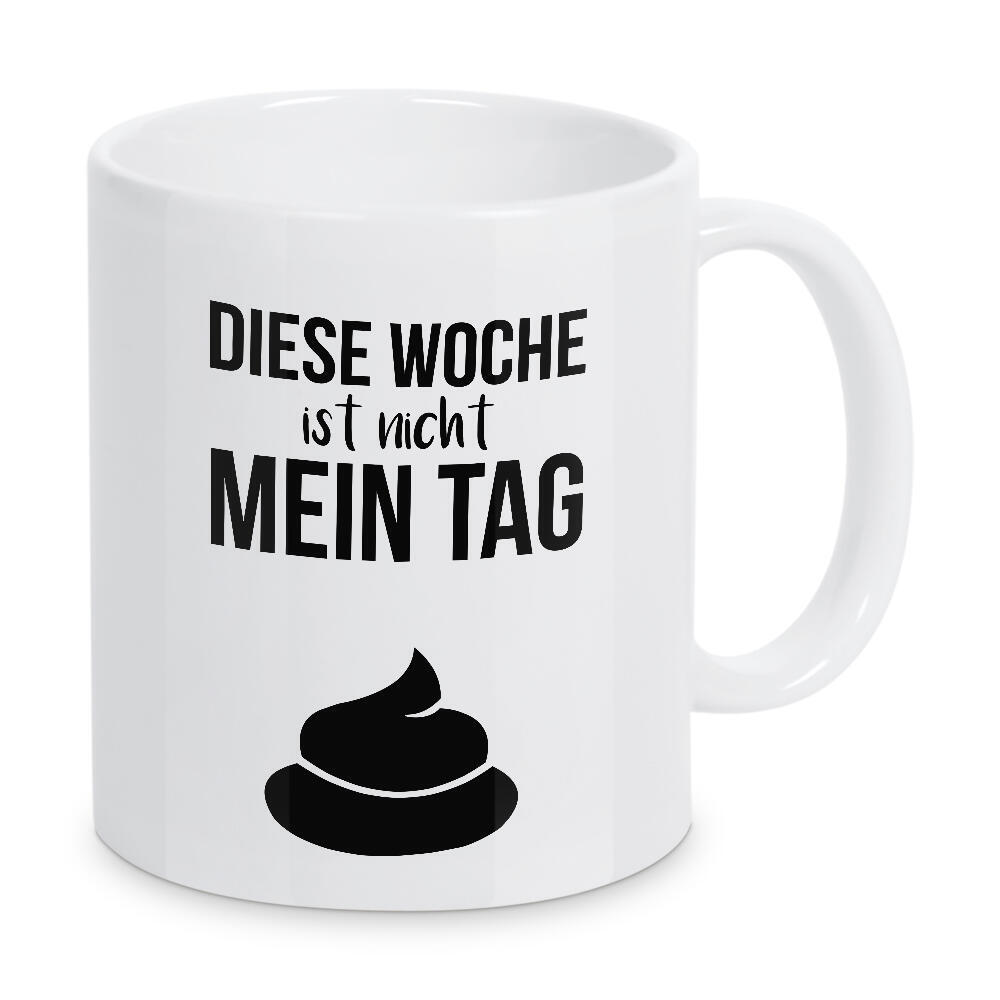 Tasse "Diese Woche ist nicht mein Tag" artboxONE - Typografie,Menschen,Männer - Nicht mein tag,Montag,Monday mood,Häufchen,Kackhäufchen,Scheiße,Mist