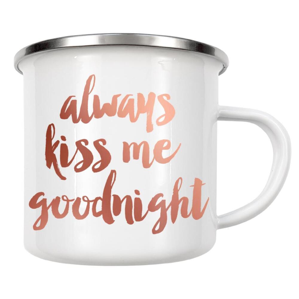 Emaille Tasse "Always kiss me goodnight" artboxONE - Typografie,Liebe - Kiss,Good night