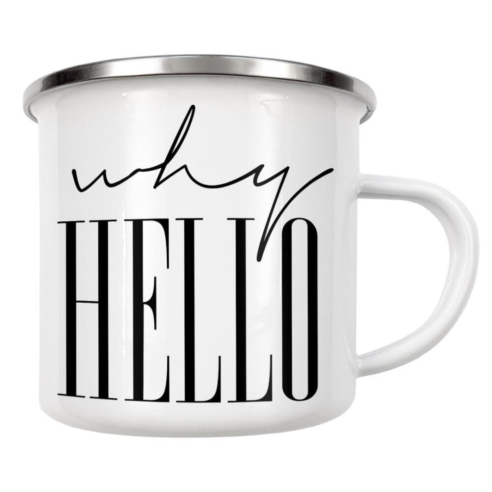 Emaille Tasse "Why Hello" artboxONE - Typografie,Schwarzweiß,Fashion