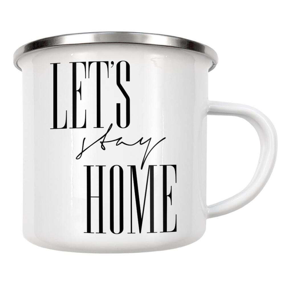 Emaille Tasse "Let's Stay Home 3" artboxONE - Typografie,Schwarzweiß,Fashion