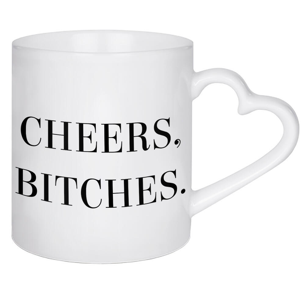 Herztasse "Cheers, Bitches" artboxONE - Typografie,Essen & Trinken,Schwarzweiß,Männer,Essen & Trinken / Alkohol