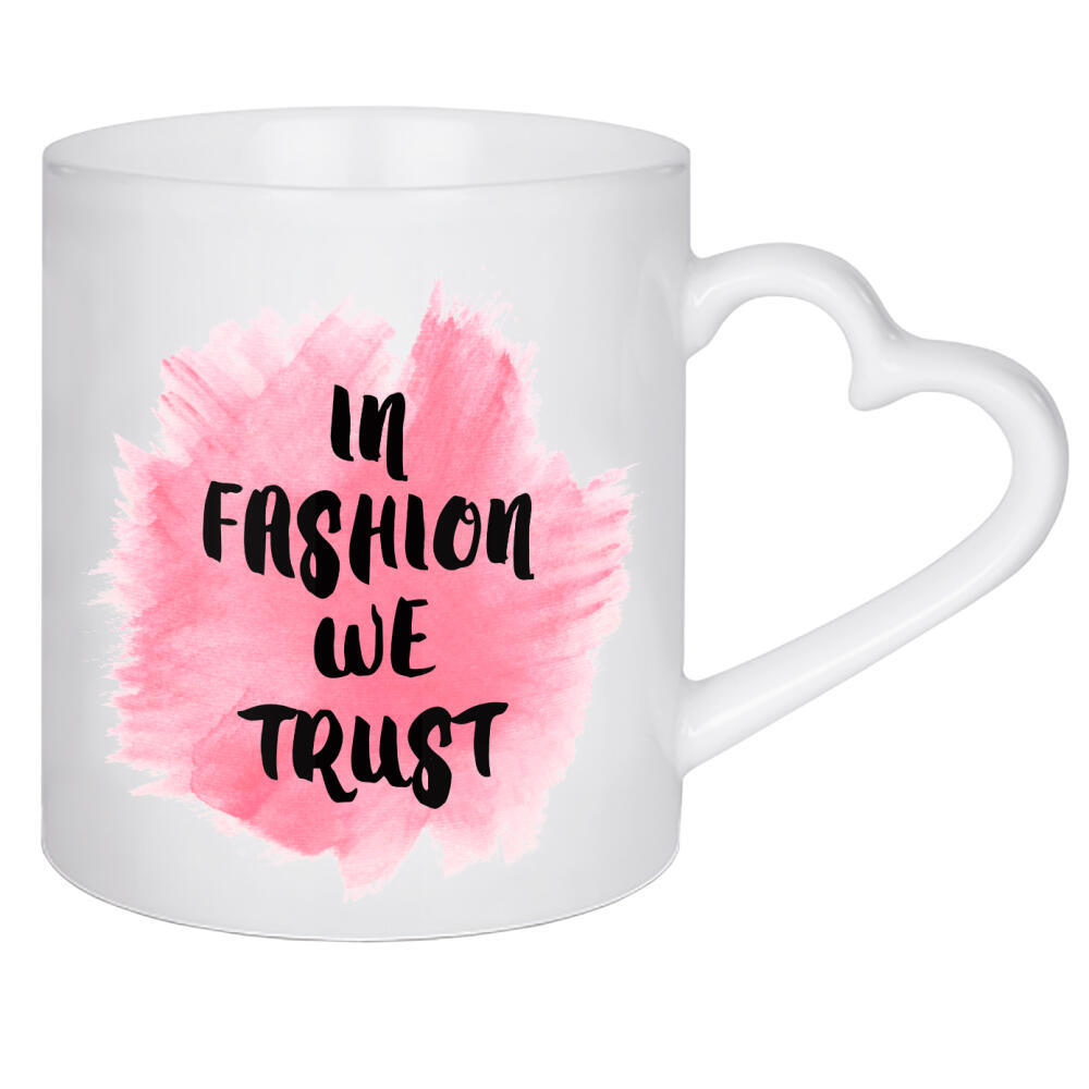 Herztasse "In fashion we trust" artboxONE - Typografie,Fashion