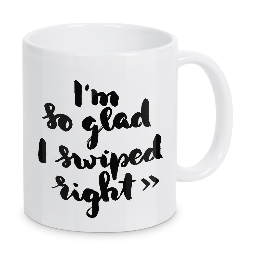 Tasse "I'm so glad I swiped right" artboxONE - Typografie,Schwarzweiß,Liebe - Liebe,Swiped,Right,Love,Funny,Schwarzweiß,Blackandwhite,Swipe,Modern