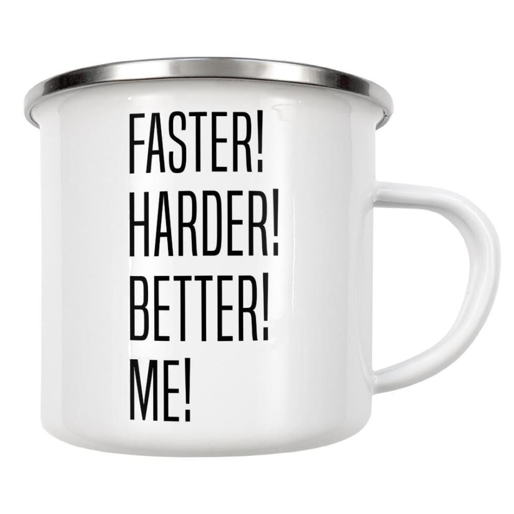 Emaille Tasse "Faster! Harder! Better! Me!" artboxONE - Typografie,Schwarzweiß,Männer