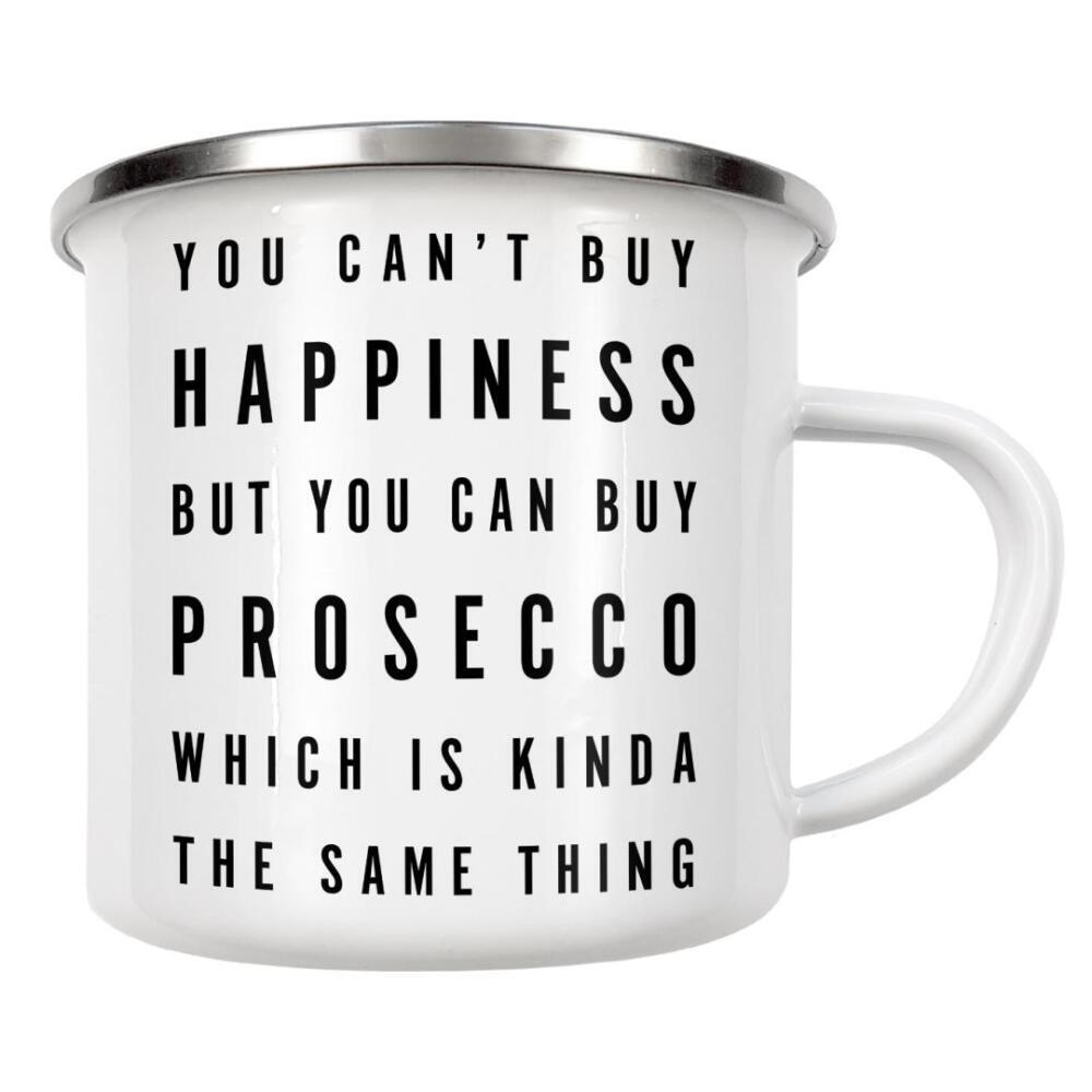 Emaille Tasse "You Can't Buy Happiness Prosecco 2" artboxONE - Typografie,Essen & Trinken,Schwarzweiß,Essen & Trinken / Alkohol,Lustig