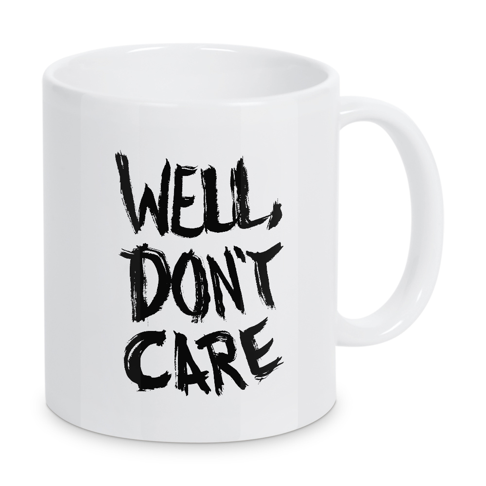 Tasse "Well don’t care" artboxONE - Typografie,Schwarzweiß