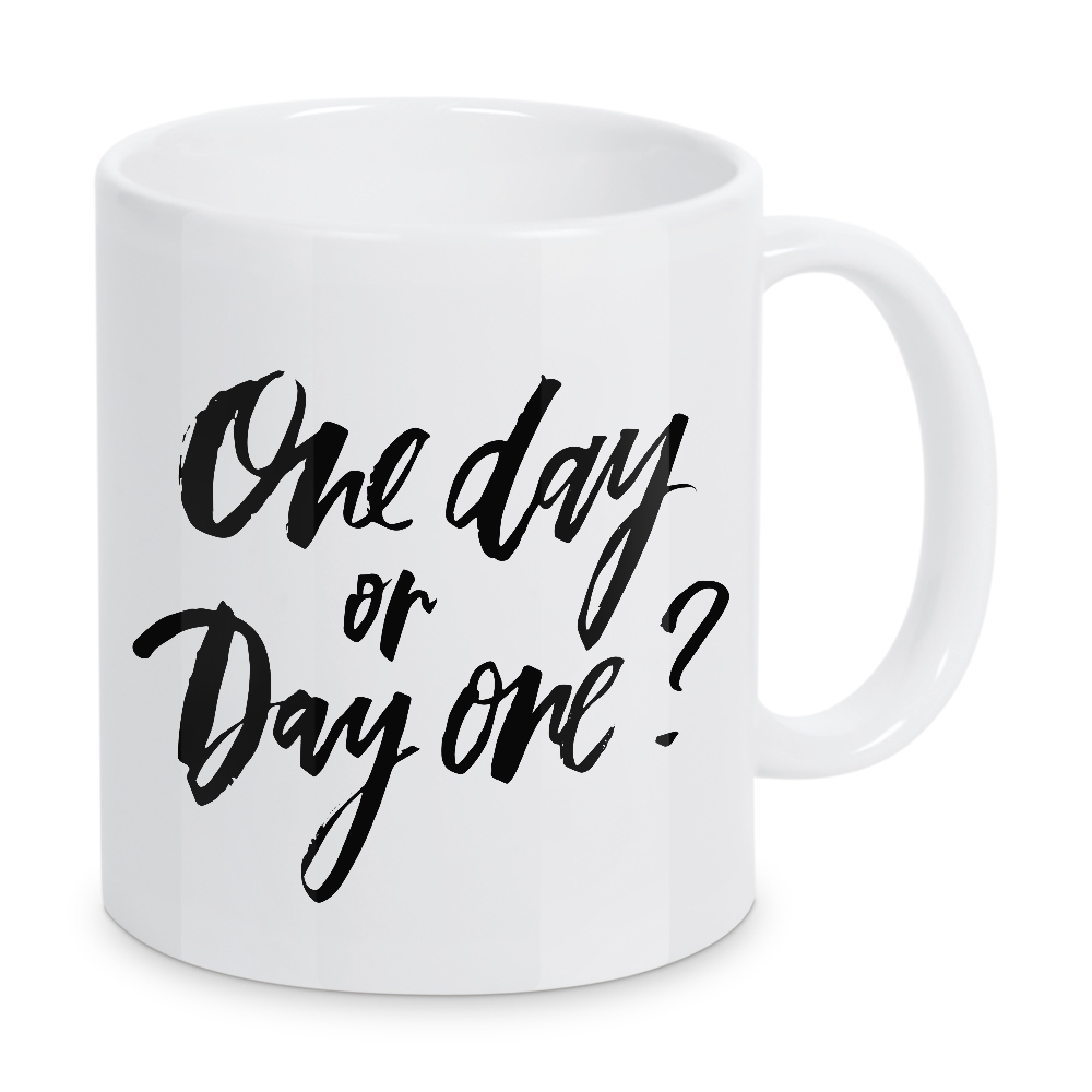 Tasse "One Day Or Day One" artboxONE - Typografie,Schwarzweiß,Sport / Motivation