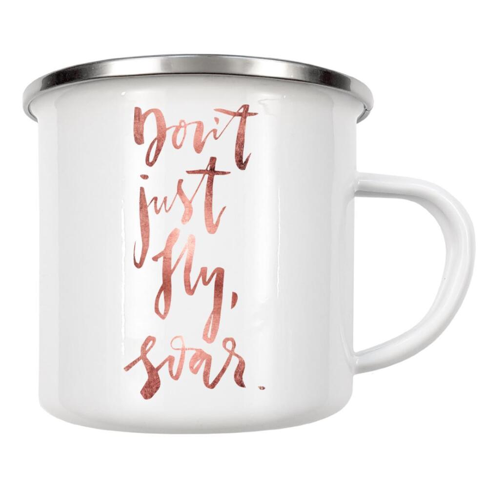 Emaille Tasse "Don't Just Fly, Soar" artboxONE - Typografie,Reise,Sport / Motivation