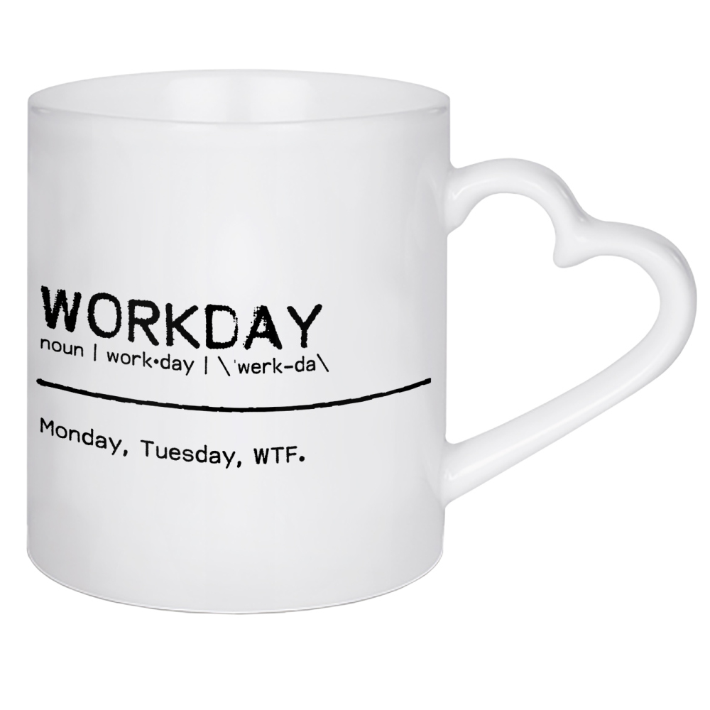 Herztasse "Workday Quote" artboxONE - Typografie,Schwarzweiß,Lustig