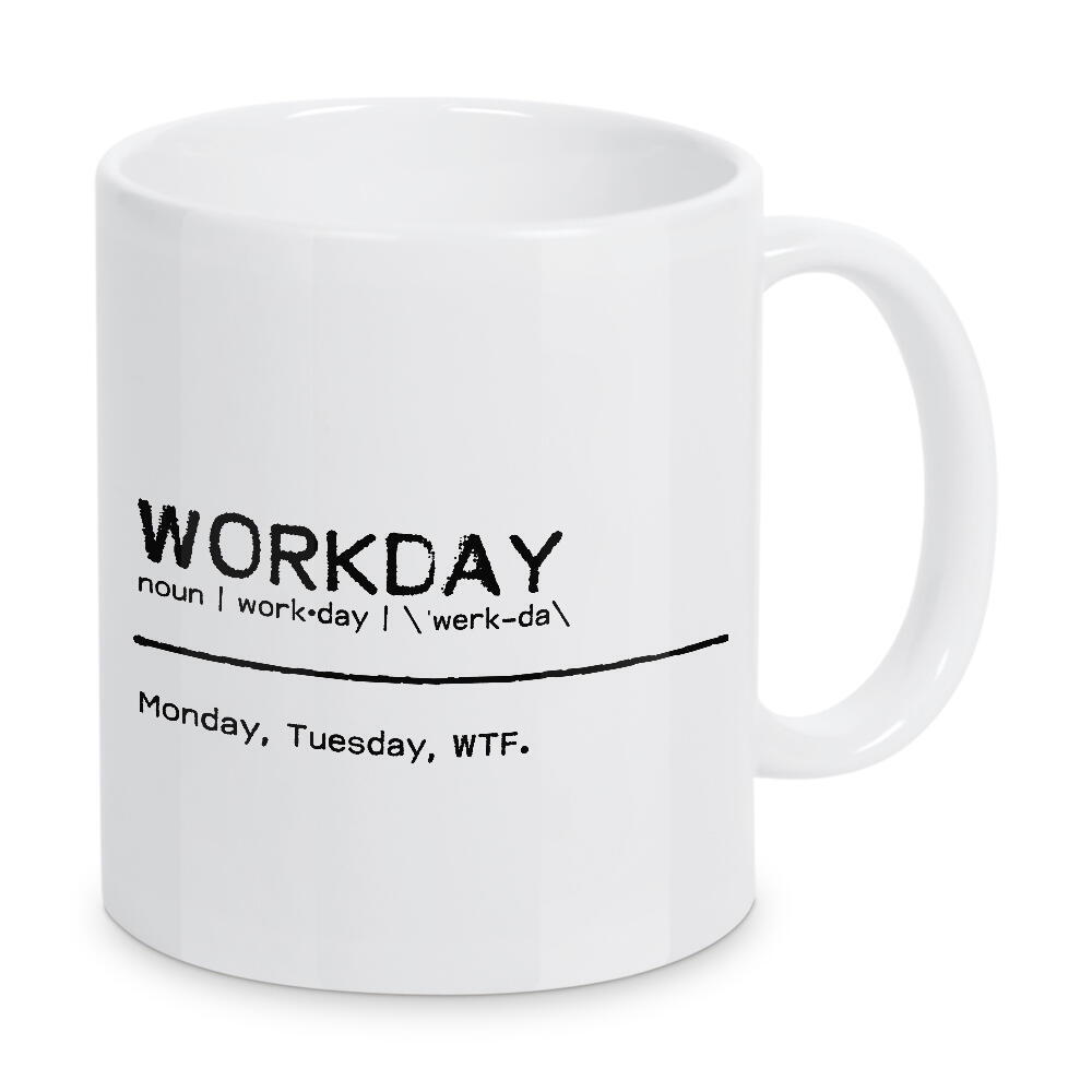 Tasse "Workday Quote" artboxONE - Typografie,Schwarzweiß,Lustig