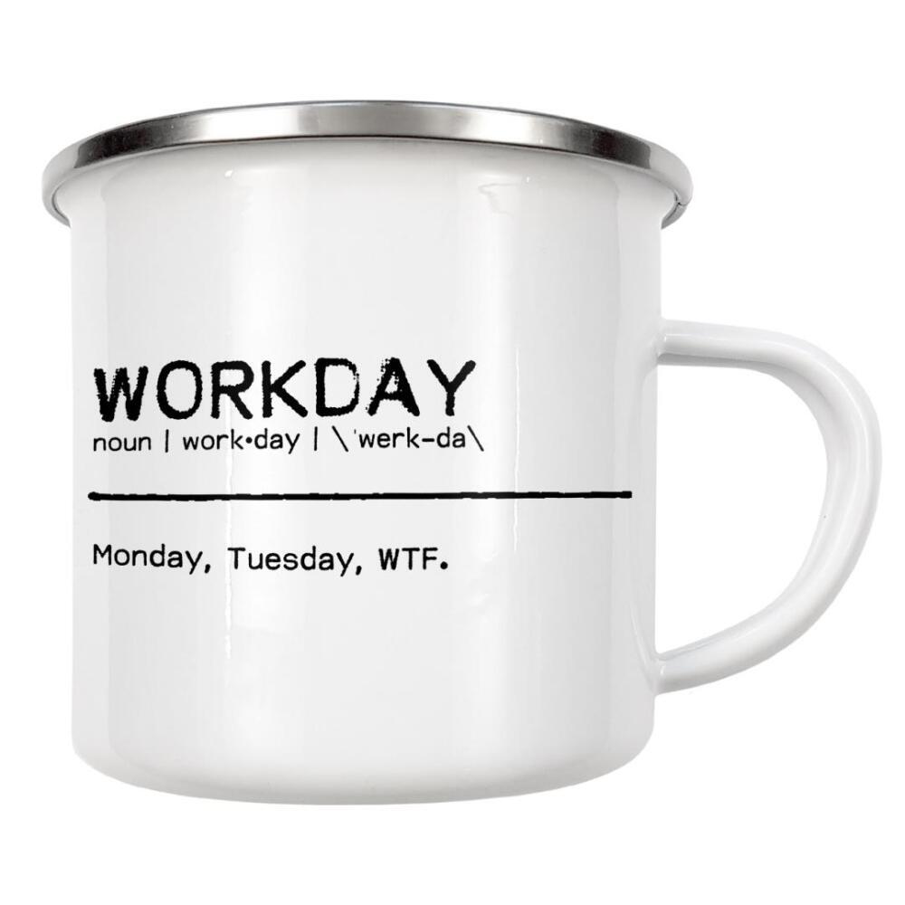 Emaille Tasse "Workday Quote" artboxONE - Typografie,Schwarzweiß,Lustig