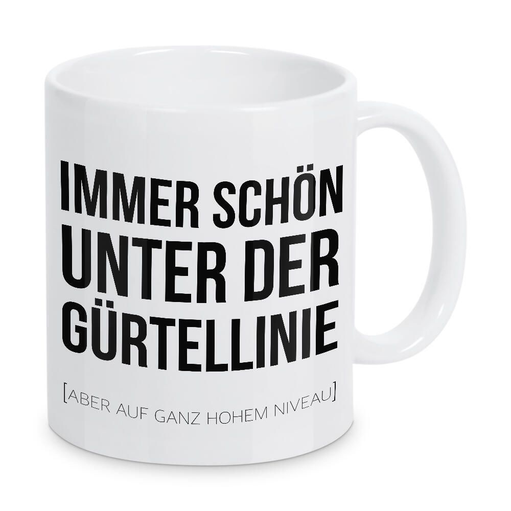 Tasse "Gürtellinie" artboxONE - Typografie,Schwarzweiß - Spruch,Beleidigen,Schimpfen,Fluchen,Worte