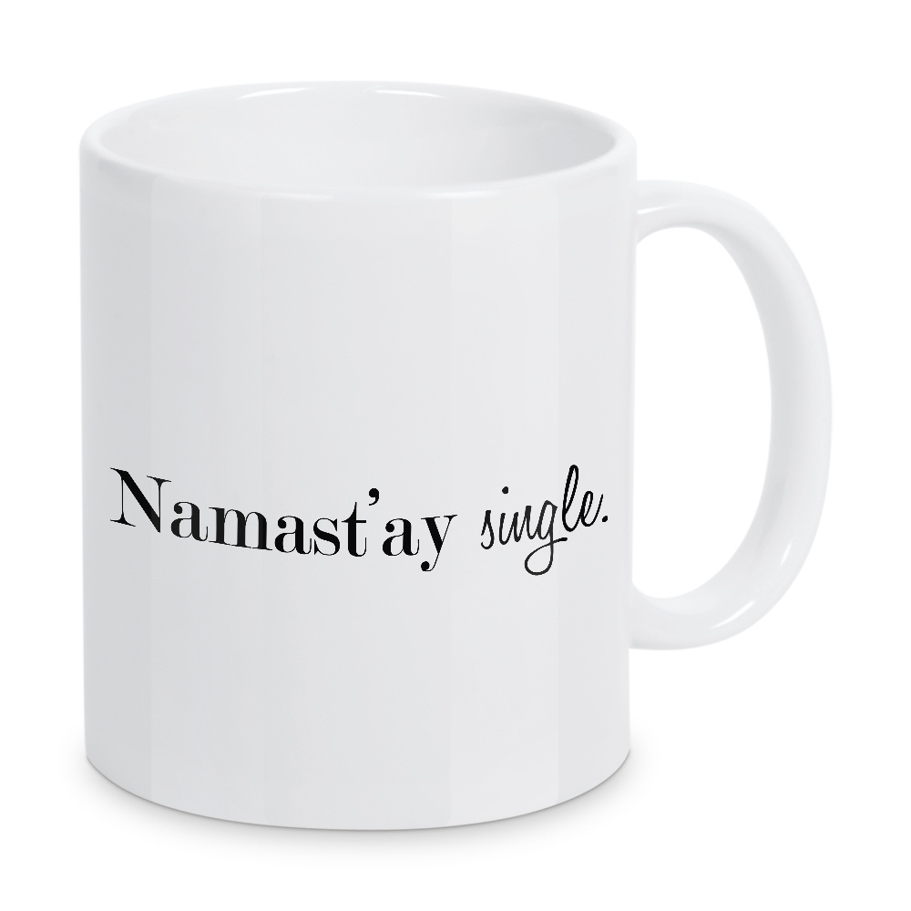 Tasse "Namastay Single" artboxONE - Typografie,Schwarzweiß