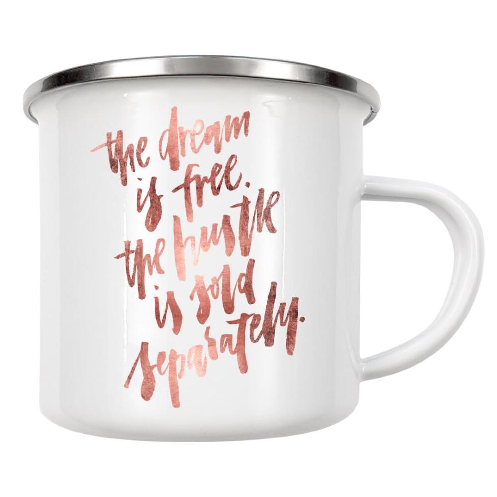 Emaille Tasse "The Dream Is Free The Hustle" artboxONE - Typografie,Sport / Motivation - Dream,Free,Traum,Motivation,Rosegold